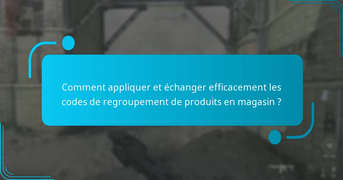 Quelles offres spéciales peuvent être accessibles avec les codes de regroupement de produits en magasin ?