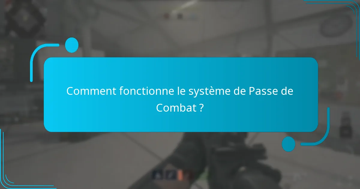Comment fonctionne le système de Passe de Combat ?