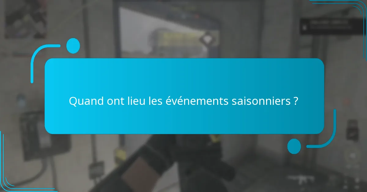 Quand ont lieu les événements saisonniers ?