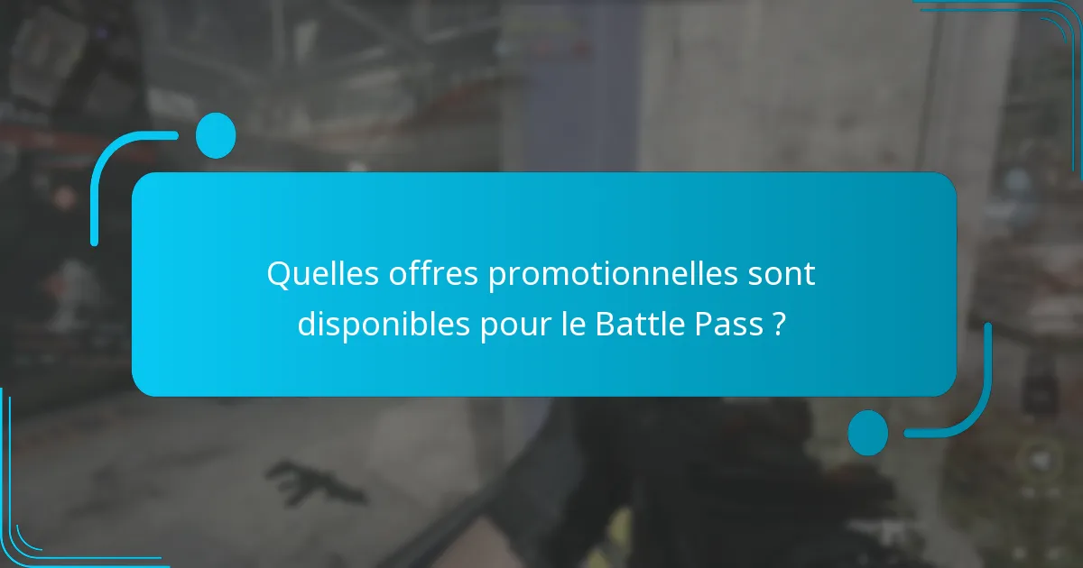Quelles offres promotionnelles sont disponibles pour le Battle Pass ?