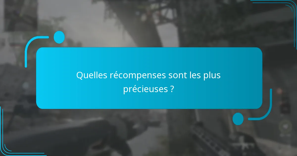 Quelles récompenses sont les plus précieuses ?