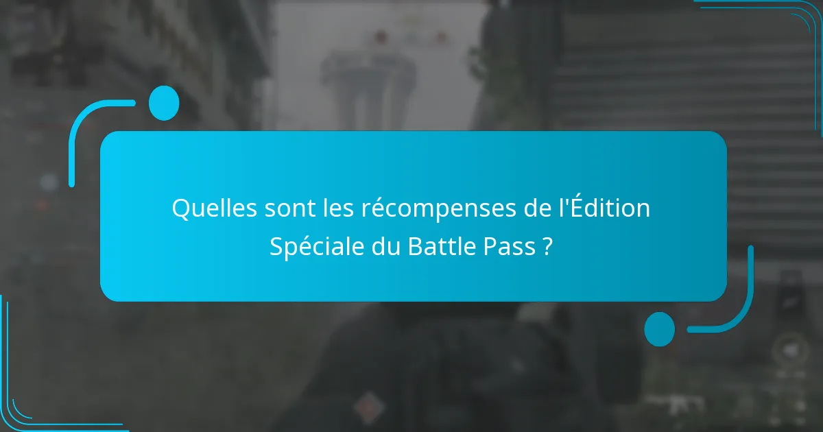 Quels sont les inconvénients potentiels de l’Édition Spéciale du Battle Pass ?