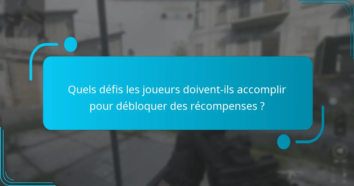 Quels défis les joueurs doivent-ils accomplir pour débloquer des récompenses ?