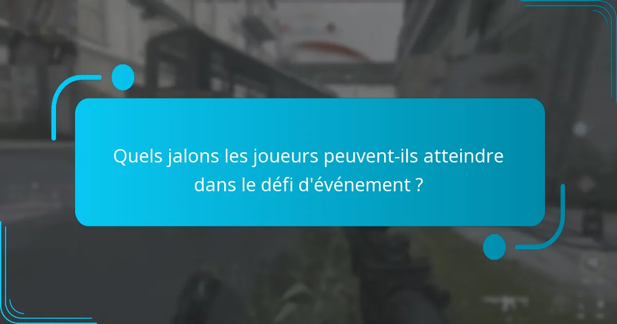 Quels jalons les joueurs peuvent-ils atteindre dans le défi d’événement ?