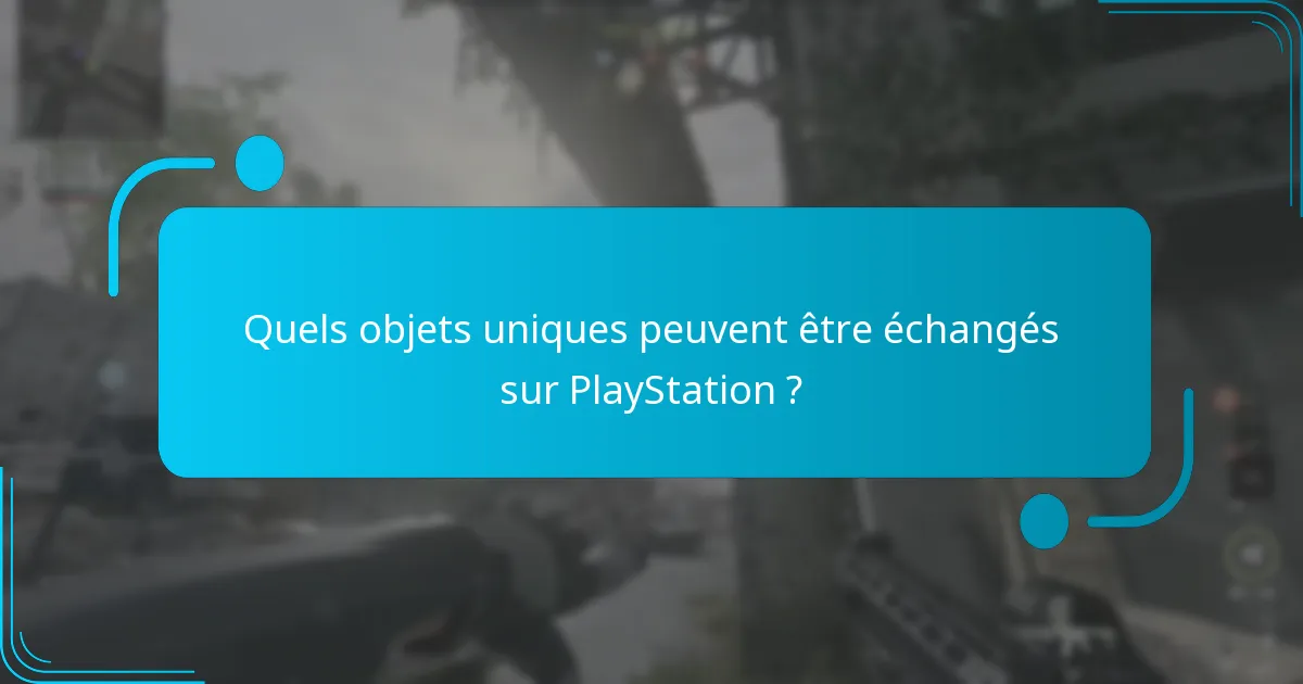 Quels objets uniques peuvent être échangés sur Xbox ?