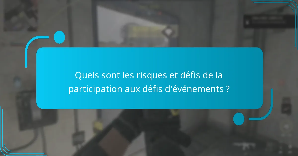 Quels sont les risques et défis de la participation aux défis d’événements ?